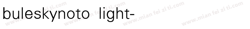buleskynoto light字体转换